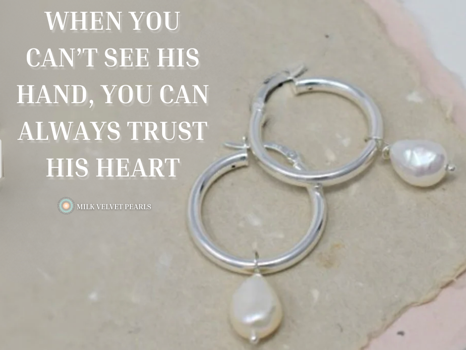 When You Can’t See His Hand, Trust His Heart