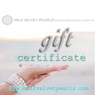 Digital Gift Card - MILK VELVET PEARLS
