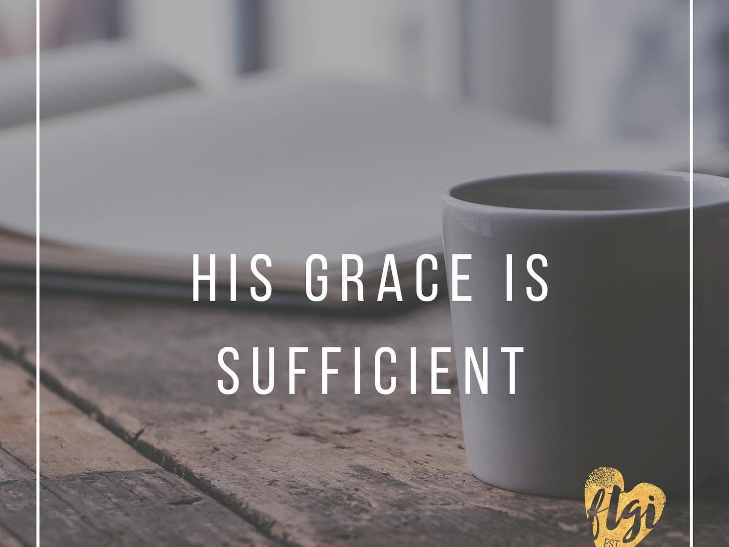 HIS GRACE IS SUFFICIENT